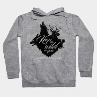 Keep the wild in you Hoodie